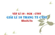 Giải Vật lí 10 trang 75 Chân trời Sáng tạo